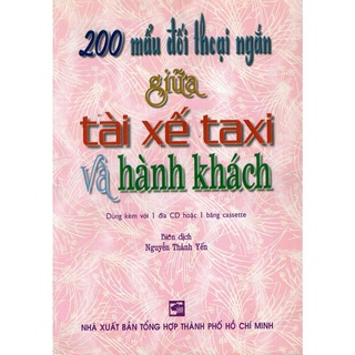 Sách - 200 Mẩu Đối Thoại Ngắn Giữa Tài Xế Taxi Và Hành Khách (Không Kèm Băng Cassette)
