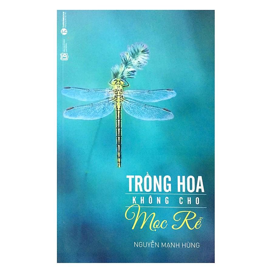 Sách - Trồng Hoa Không Cho Mọc Rễ Tặng Bookmark