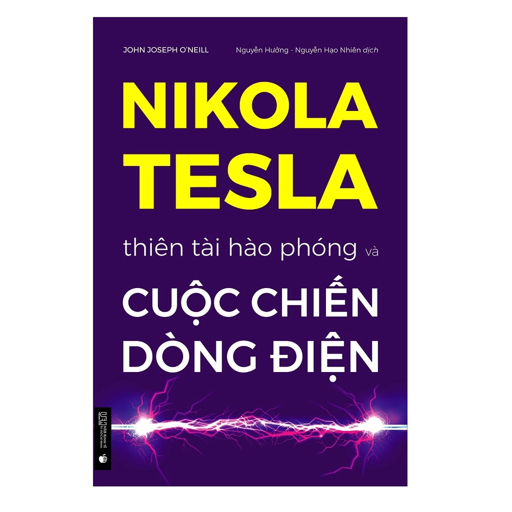 Sách Nikola Tesla - Thiên Tài Hào Phóng Và Cuộc Chiến Dòng Điện (Tái Bản 2022)