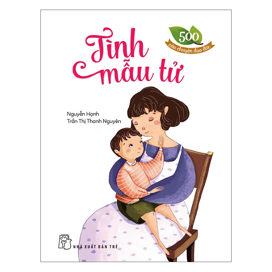 Sách - 500 Câu Chuyện Đạo Đức - Tình Mẫu Tử - NXB Trẻ