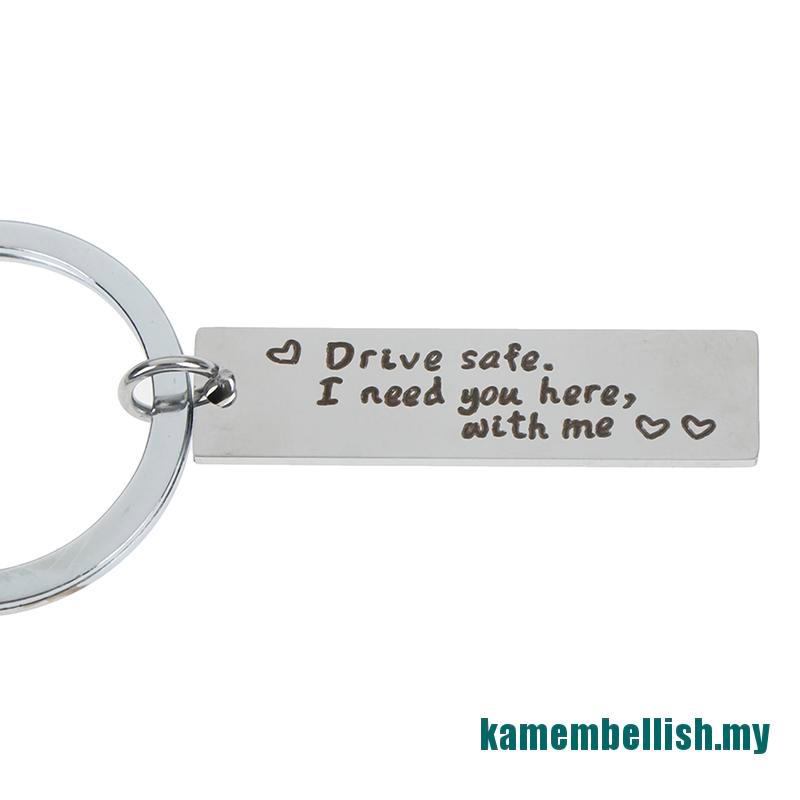 Móc Khóa Khắc Chữ Drive Safely I Need You Here With Me