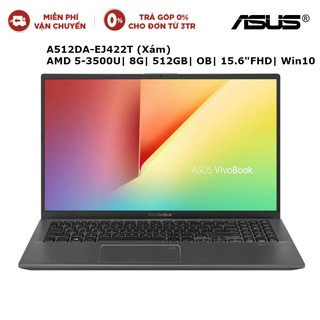 Laptop Asus A512DA-EJ422T (Xám) Ryzen 5-3500U | 8G | SSD512GB | 15.6"FHD | Win 10