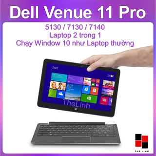 Laptop 2 trong 1 Dell Venue 11 Pro - Window 10 Màn FullHD nhiều phiên bản