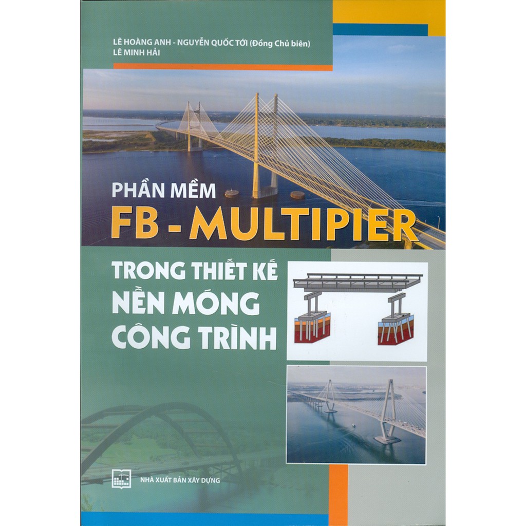 Sách - Phần Mềm FB - MultiPier Trong Thiết Kế Nền Móng Công Trình