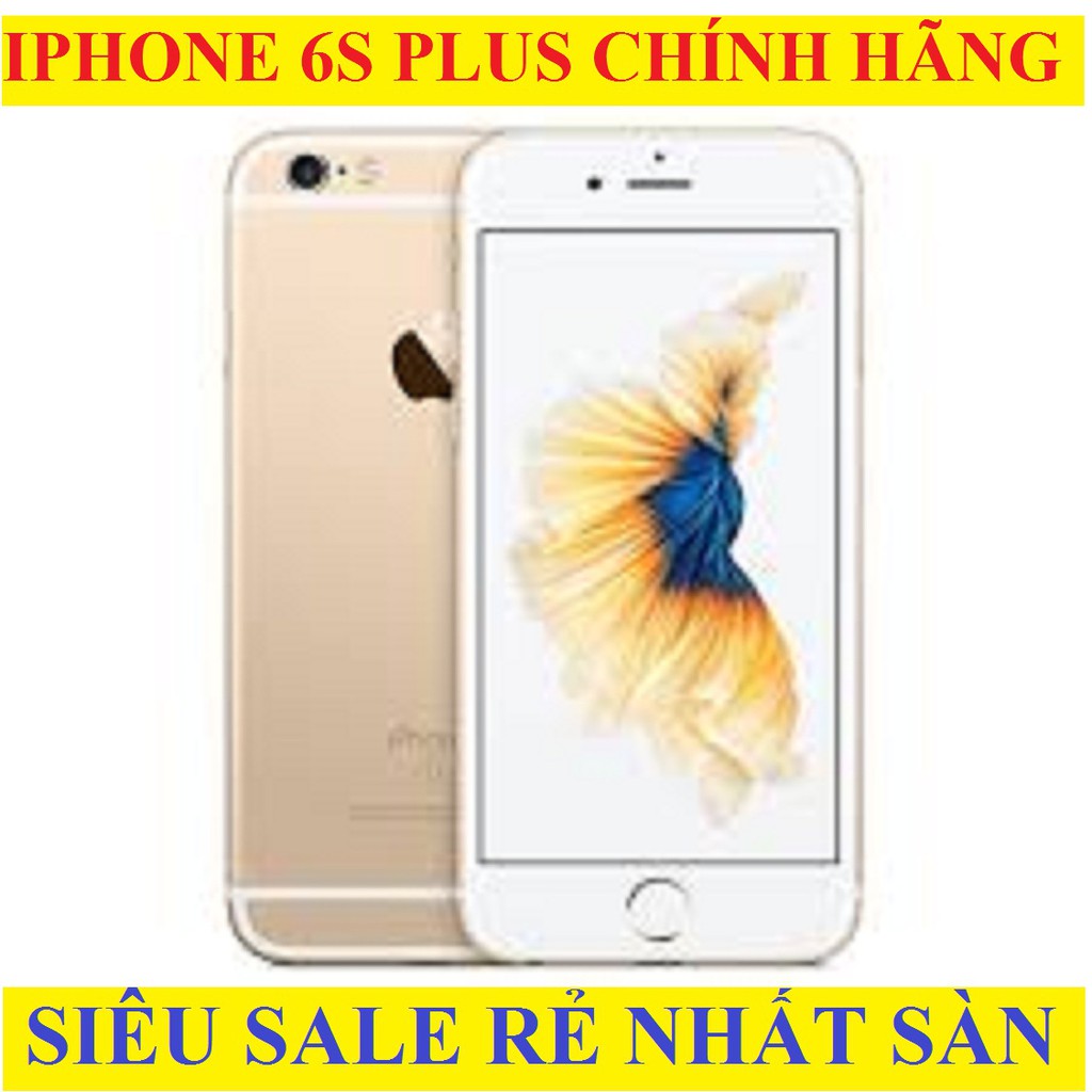 Điện thoại Apple Iphone 6S Plus 64G bản Quốc Tế mới zin CHÍNH HÃNG- Bảo hành 12 tháng