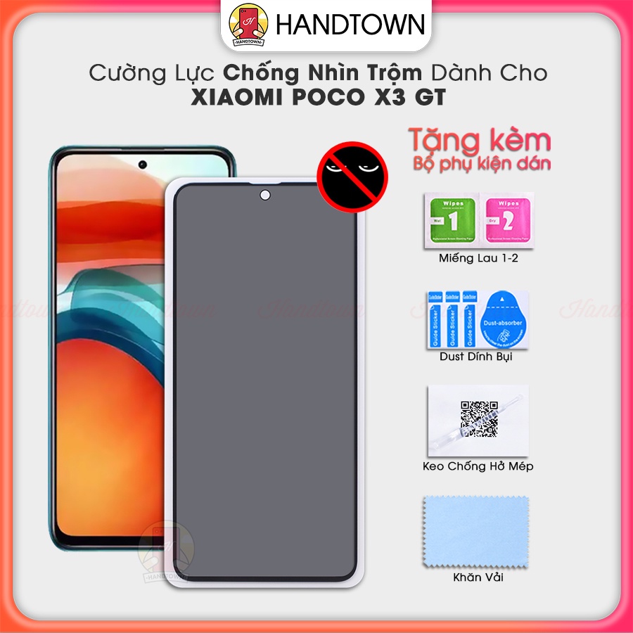 Kính Cường Lực Xiaomi Poco X3 GT Cường Lực Chống Nhìn Trộm Chống Xước Chống Nước Cao Cấp Không Chấm Li Ti Handtown