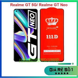 Kính cường lực Realme GT 5G / Realme GT Neo/ Realme GT Neo Flash 5G full màn tặng kèm keo chống hở mép