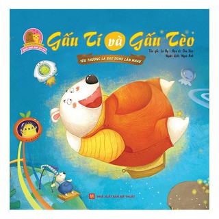 Sách: Ngôi Nhà Nhỏ Ấm Áp - Gấu Tí Và Gấu Tèo - Yêu Thương Là Bao Dung Lẫn Nhau