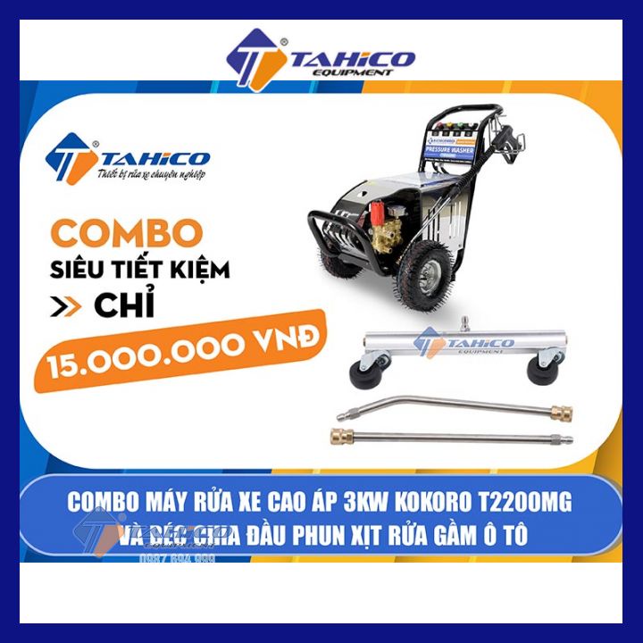 [COMBO] Máy rửa xe cao áp 3kw Kokoro T2200MG và Béc xịt rửa gầm ô tô