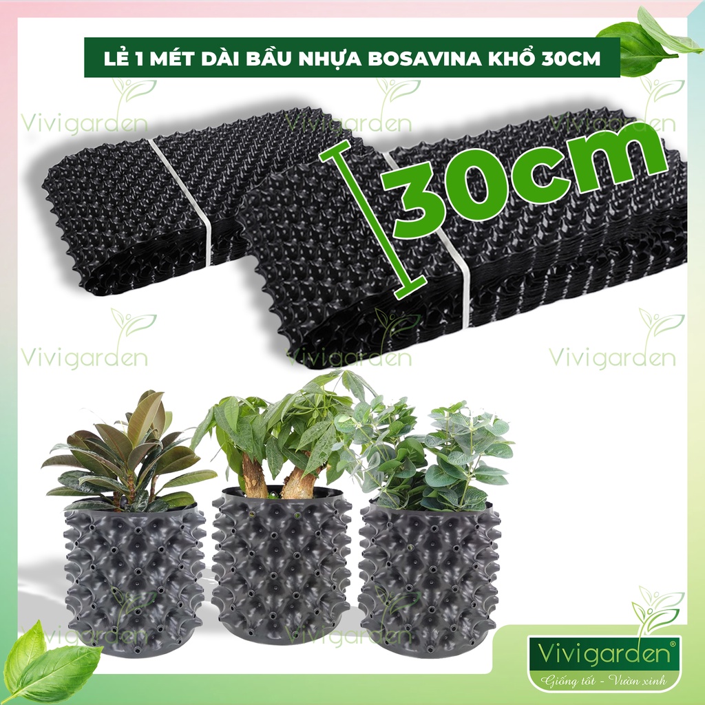 Lẻ mét tới khổ cao 30cm - Bầu Nhựa Dưỡng Cây BoSaVina - Ươm dưỡng cây trồng-kích thích rễ cây trồng phát triển khỏe mạnh