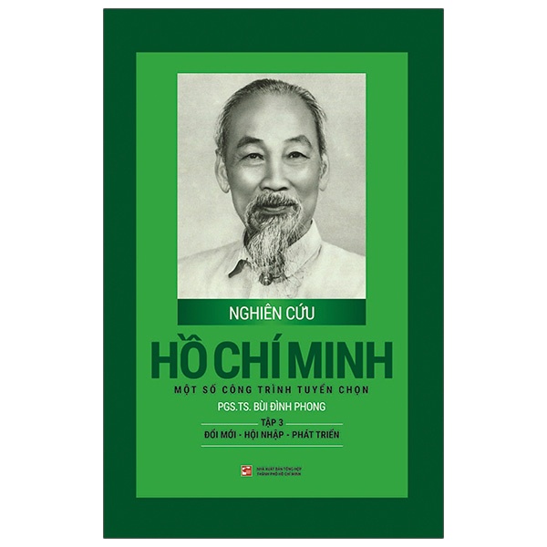 Sách Nghiên cứu Hồ Chí Minh - Một số công trình tuyển chọn: Tập 3 - Đổi mới - Hội nhập - Phát triển