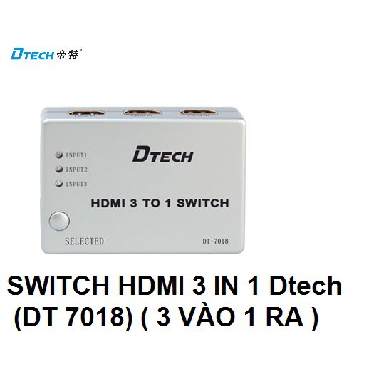 SWITCH HDMI 3 IN 1 Dtech (DT 7018) ( 3 VÀO 1 RA )