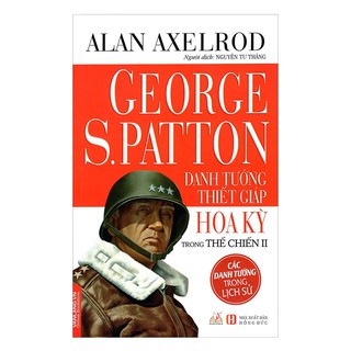 George S.Patton - Danh Tường Thiết Giáp Hoa Kỳ Trong Thế Chiến Thứ 2