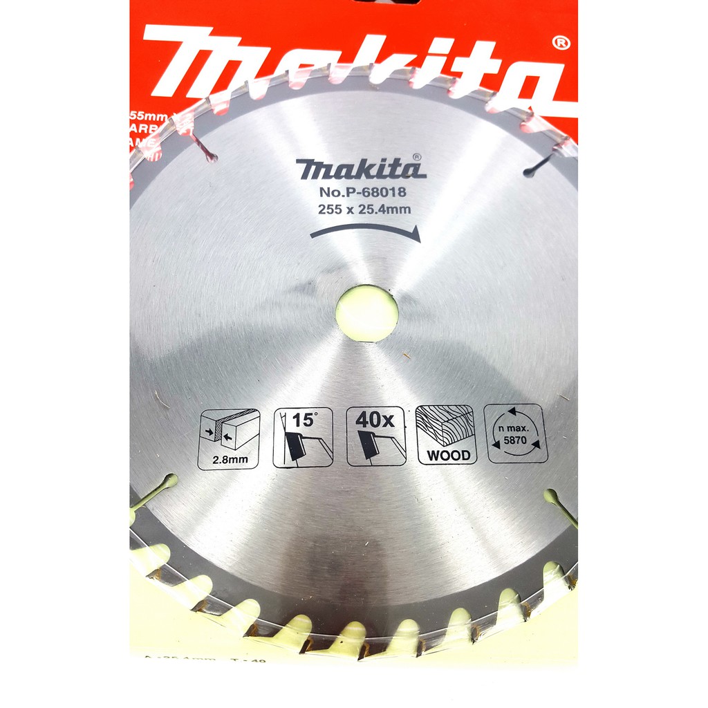 LƯỠI CƯA GỖ MAKITA ĐƯỜNG KÍNH 255 MM * 40 RĂNG HÀNG CAO CẤP