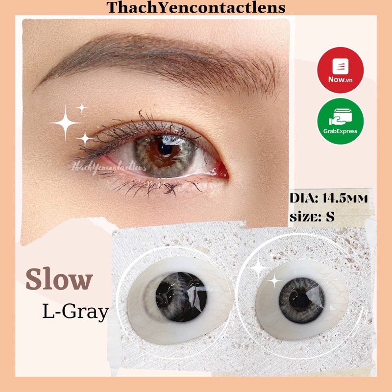 Kính áp tròng Slow - L.Gray Lens Cận 0 - 10 độ
