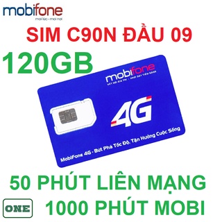 Sim 4G c90n mobifone đầu 09 120GB 1000phút mobi 50phút liên mạng