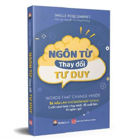 Sách Phát triển bản thân với 14 mẫu làm chủ ngôn ngữ tư duy: Ngôn từ thay đổi tư duy - [PandaBooks]