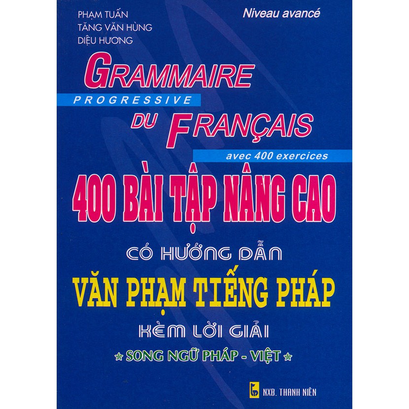Sách - 400 bài tập nâng cao có hướng dẫn văn phạm tiếng Pháp kèm lời giải
