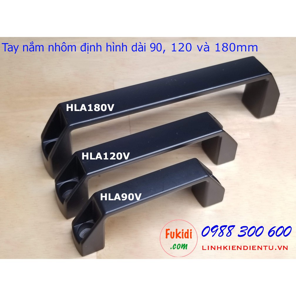 Tay nắm nhôm định hình, tay nằm chữ D nhôm chiều dài 90, 120 và 180mm model HLA90V, HLA120V và HLA180V