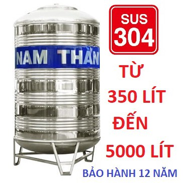 Bồn nước cao cấp inox304 Nam Thành đứng, bồn nước inox304 đứng, Bảo hành chính hãng 10 năm, giao hàng miễn phí HCM