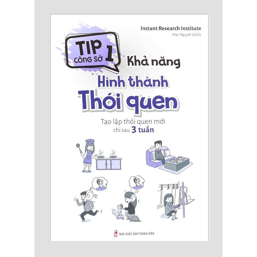 Sách - Tip Công Sở 1 - Khả Năng Hình Thành Thói Quen – Tạo Lập Thói Quen Mới Chỉ Sau 3 Tuần