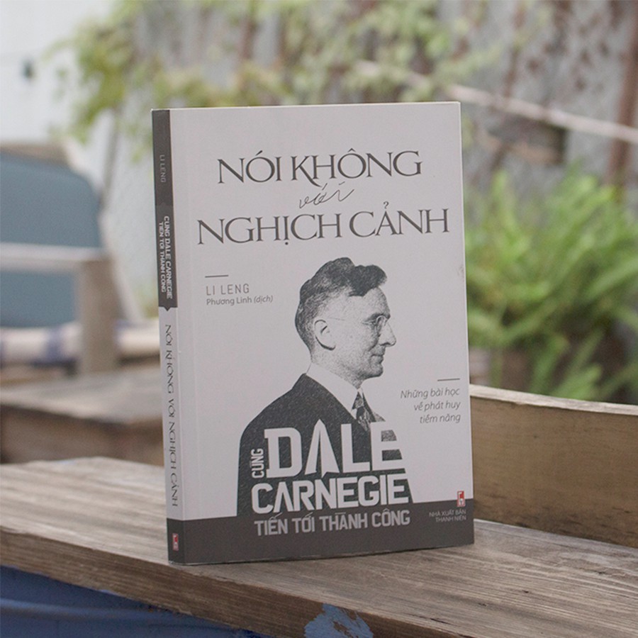Sách - Cùng Dale Carnegie tiến tới thành công - Nói không với nghịch cảnh