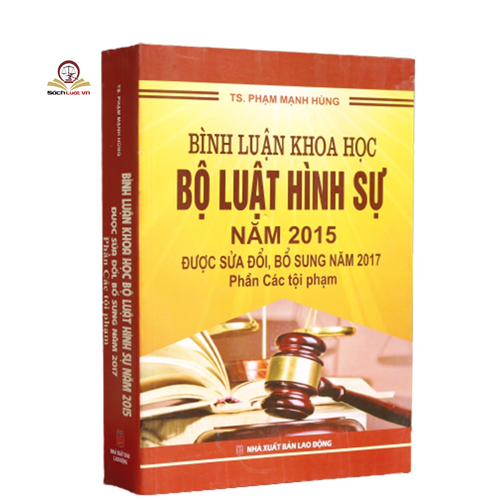 Sách -Bình luận khoa học Bộ luật hình sự năm 2015 được sửa đổi, bổ sung năm 2017 (Phần Các tội phạm)