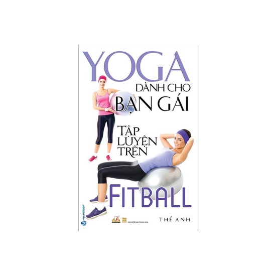 Sách - Yoga Dành Cho Bạn Gái Tập Luyện Trên Fitball