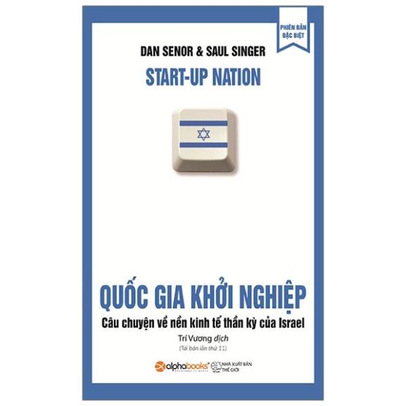 Sách - Quốc Gia Khởi Nghiệp - Câu Chuyện Về Nền Kinh Tế Thần Kỳ Của Israel - AlphaBooks