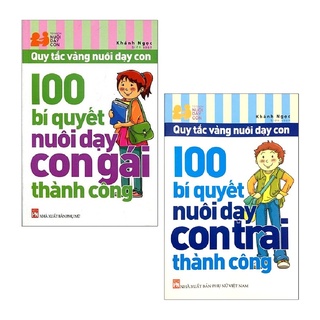 Sách Phụ Nữ - Combo: 100 Bí Quyết Nuôi Dạy Con Trai Thành Công + 100 Bí Quyết Nuôi Dạy Con Gái Thành Công (2 cuốn)