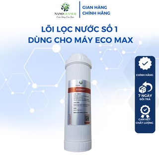 Lõi lọc nước số 1 lõi máy lọc nước Ecosoft dùng cho máy Eco Max