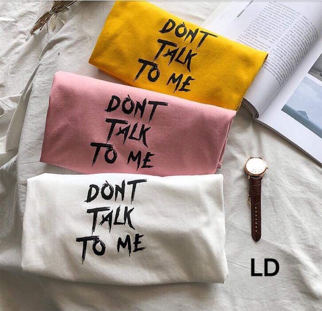 Áo DON’T TALK TO ME LDU0519