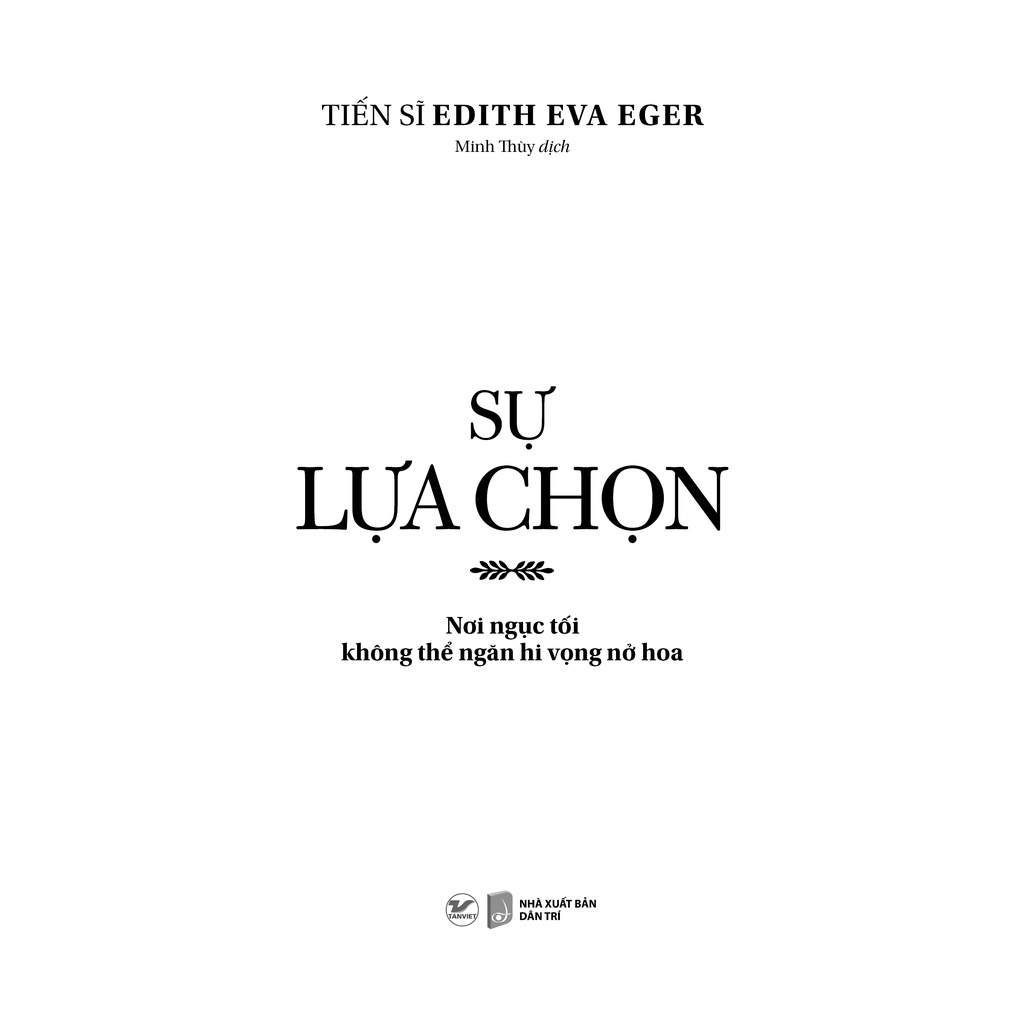 Sách - Sự Lựa Chọn - Nơi Ngục Tối Không Thể Ngăn Hi Vọng Nở Hoa