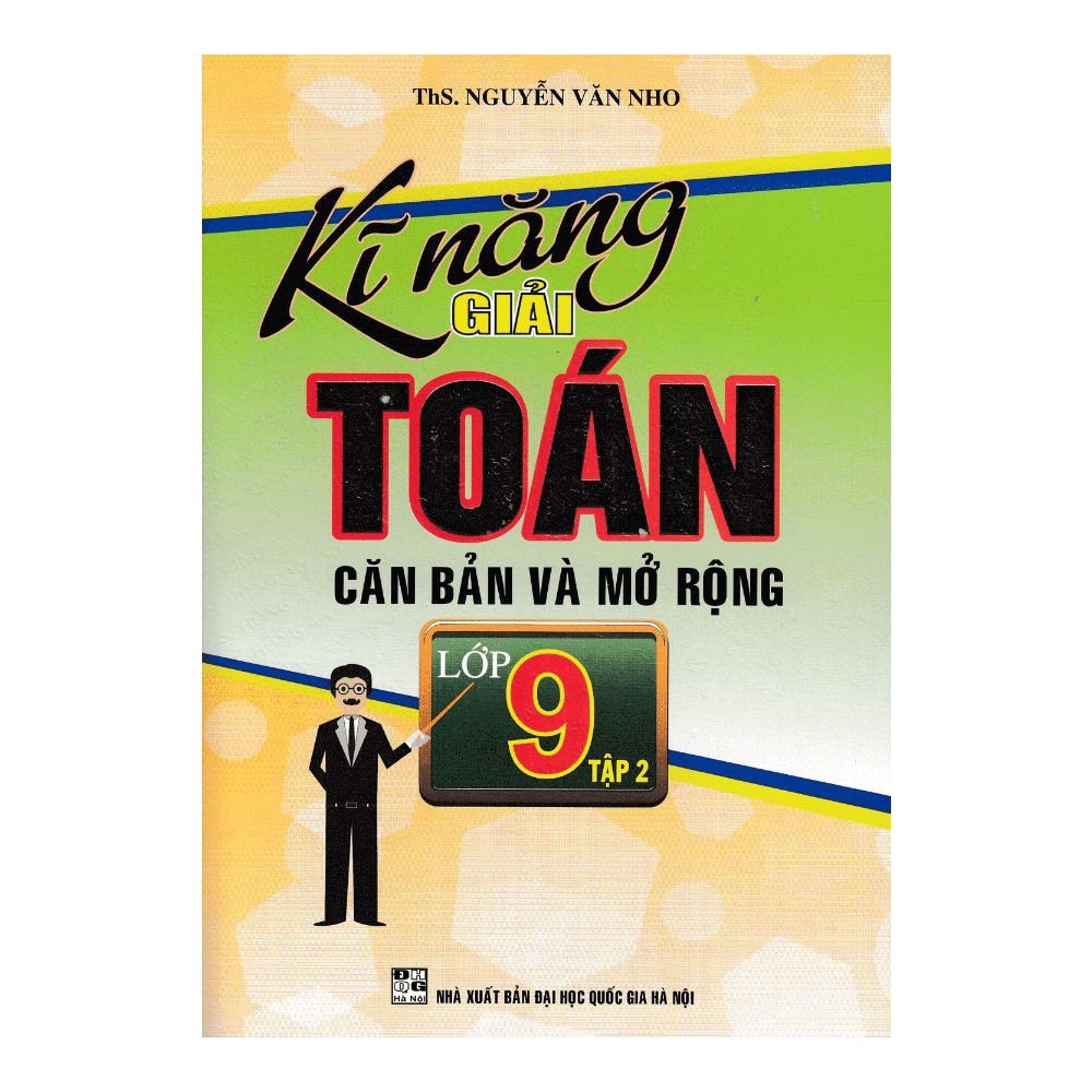 Sách - Kỹ năng giải Toán căn bản và mở rộng 9 (tập 2)