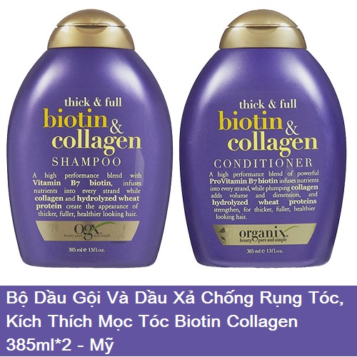 Bộ dầu gội , dầu xả  kích thích mọc tóc Biotin Collagen OGX – Organix Thick & Full 385ml*2 - Mỹ