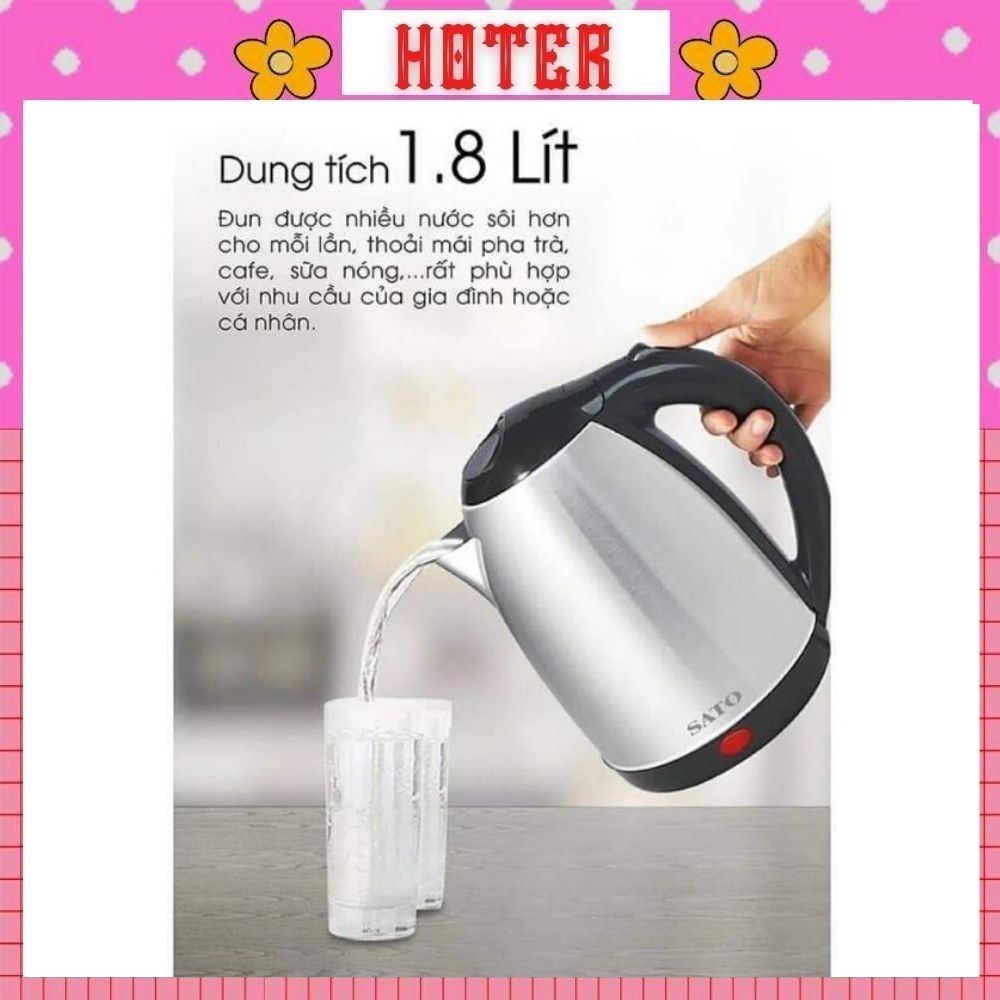 Ấm siêu tốc HOTER. Bình Đun Siêu Tốc SATO 1L8 Cao Cấp - Thân INOX - Đế Xoay - Hàng Chính Hãng.