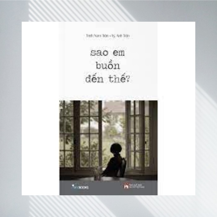 Sách - Sao em buồn đến thế? - Trịnh Nam Trân, Kỳ Anh Trần