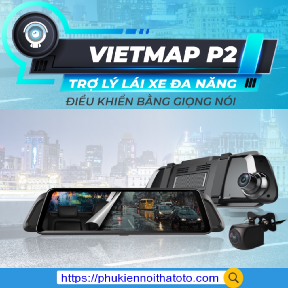 Camera Hành Trình Vietmap iDVR P2 - Dẫn Đường Vietmap S2 - Bảo Hành Điện Tử Chính Hãng Vietmap