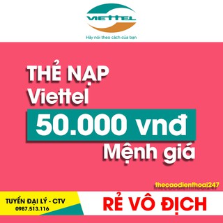 Thẻ Cào Viettel 50K - Có Myviettel hoặc OTP ( Thẻ Cào Điện Thoại 247 )