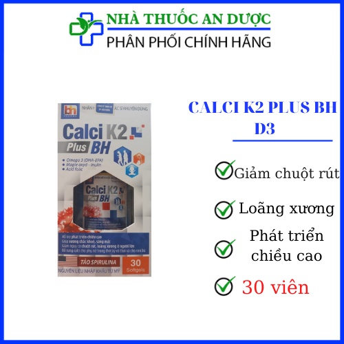 Viên uống bổ sung Calci K2 Plus BH d3 glucosamin giảm nguy cơ chuột rút, loãng xương, giúp phát triển chiều cao – Hộp 30