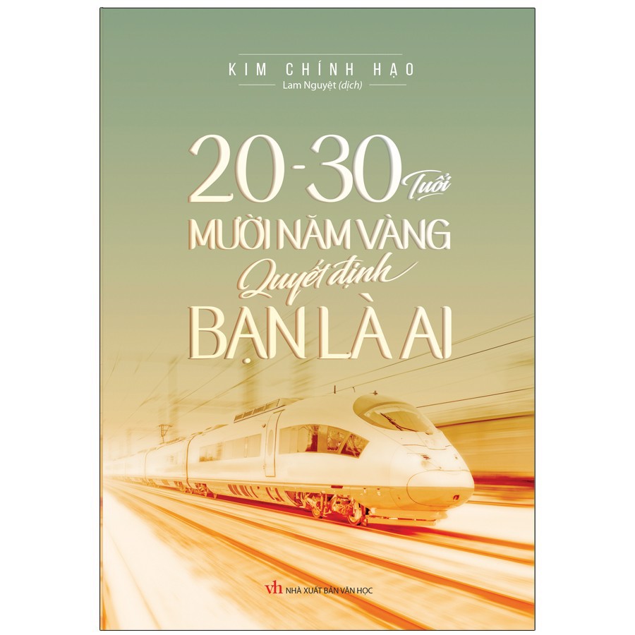 Sách: 20 - 30 Tuổi Mười Năm Vàng Quyết Định Bạn Là Ai