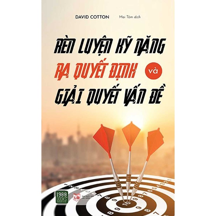 Sách - Rèn Luyện Kỹ Năng Ra Quyết Định Và Giải Quyết Vấn Đề