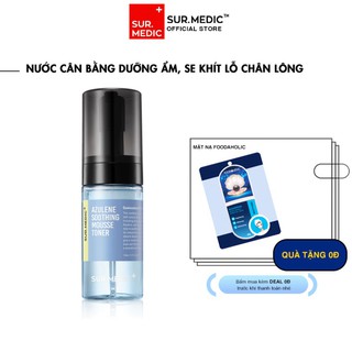 Nước Cân Bằng Dưỡng Ẩm, Se Khít Lỗ Chân Lông SUR.MEDIC+ Azulene Soothing Mousse Toner 110ml