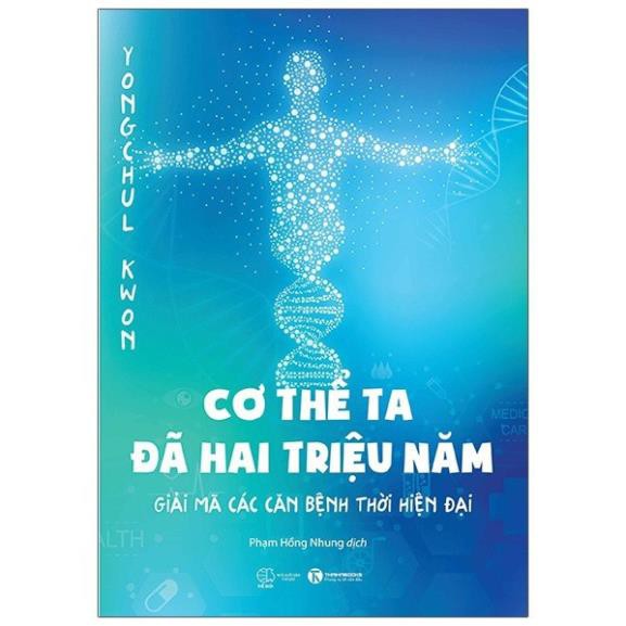 Sách - Cơ Thể Ta Đã Hai Triệu Năm [Thái Hà Books]