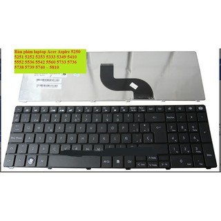 Bàn phím laptop Acer Aspire 5250 5251 5252 5253 5333 5349 5410 5552 5536 5542 5560 5733 5736 5738 5739 5740 – 5810