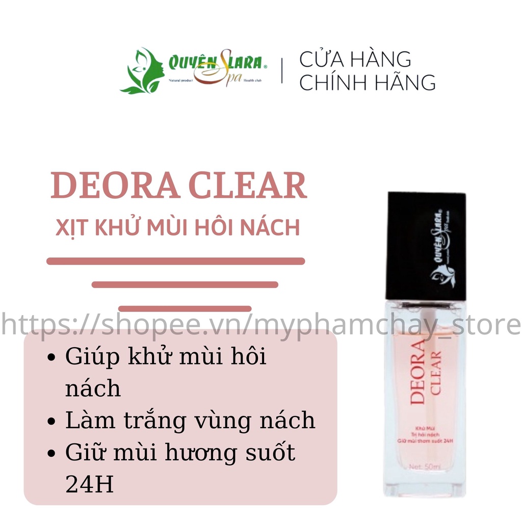 Xịt Khử Mùi Hôi Nách Deora Clear Quyên Lara Khử Mùi Hôi Nách Nặng, Nhẹ, Lâu Năm Đều Khử Được Hết 50ml