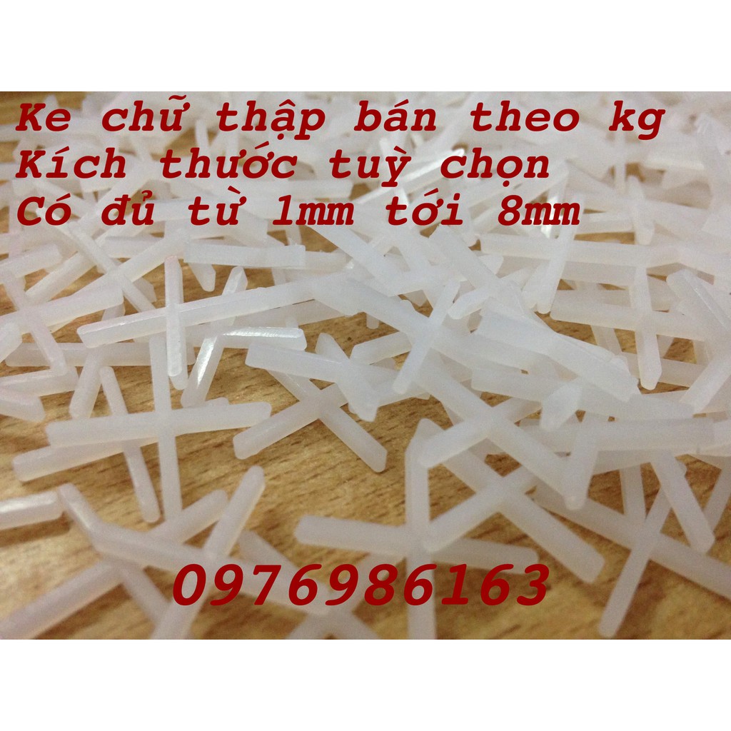 Ke ốp lát gạch chữ thập bán theo cân kg 1kg khoảng 18000 cái