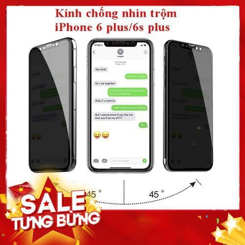 Kính chống nhìn trộm Iphone 6 plus, miếng dán màn hình Iphone 6splus - Bền, đẹp, rẻ