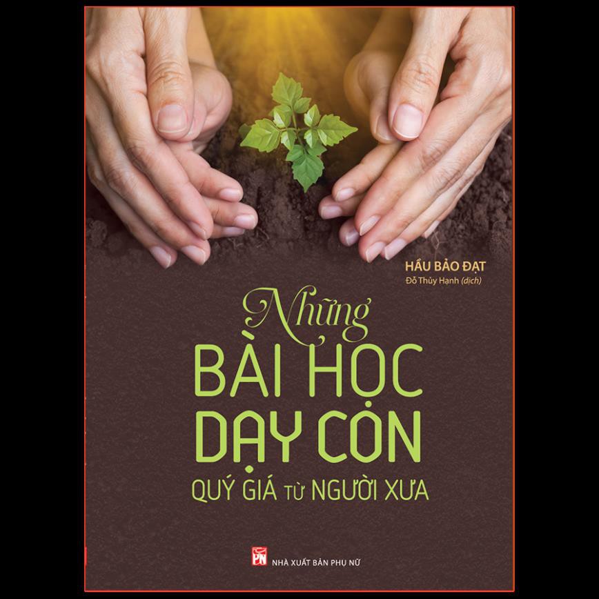 Sách - Những Bài Học Dạy Con Quý Giá Từ Người Xưa [Minh Long]