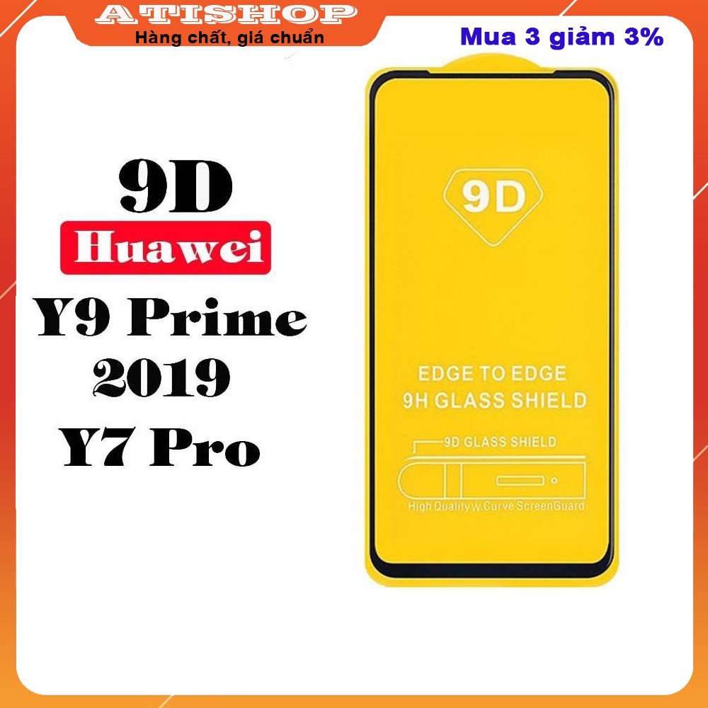 Kính Cường Lực Huawei Y9 Prime/ Y7 Pro Full Màn 9D-Độ cứng 9H- FreeShip50k